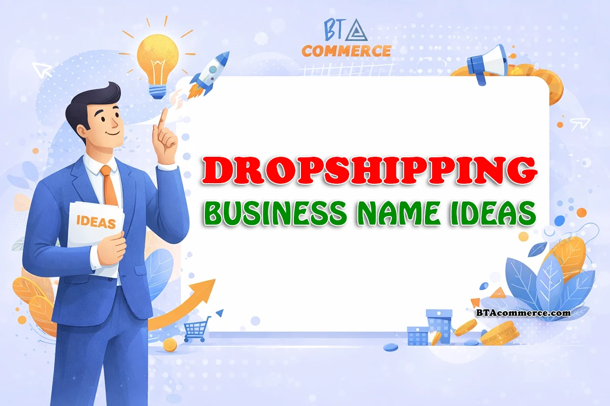 450+ Modern & Catchy Dropshipping Business Name Ideas